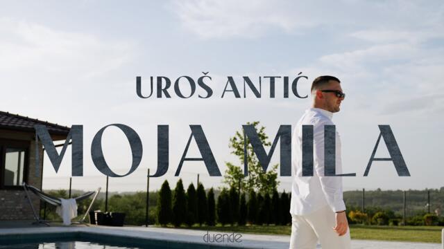 UROS ANTIC - MOJA MILA (OFFICIAL VIDEO  2024)