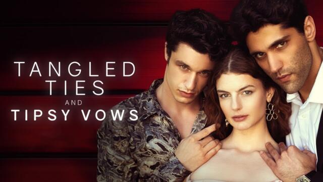 Tangled Ties and Tipsy Vows Full Movie