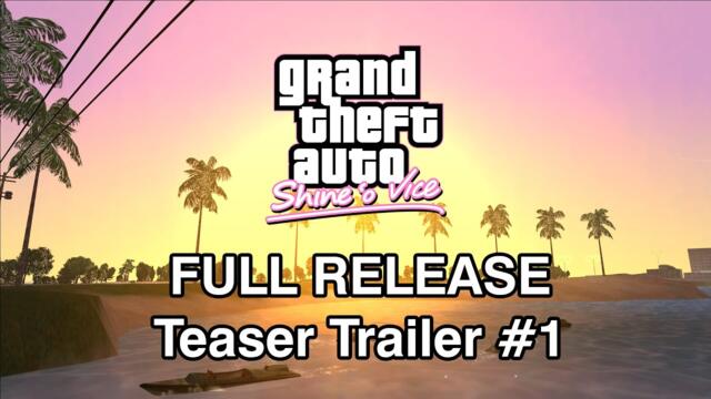 Grand Theft Auto: Shine 'o Vice (Full Release) - Teaser Trailer #1 - Grassrivers
