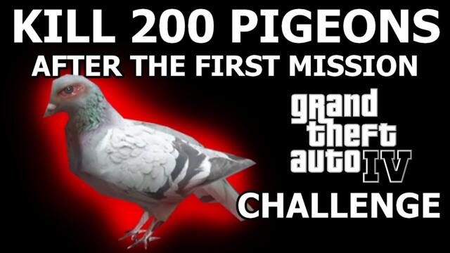 Kill All 200 Pigeons After The First Mission (GTA IV)