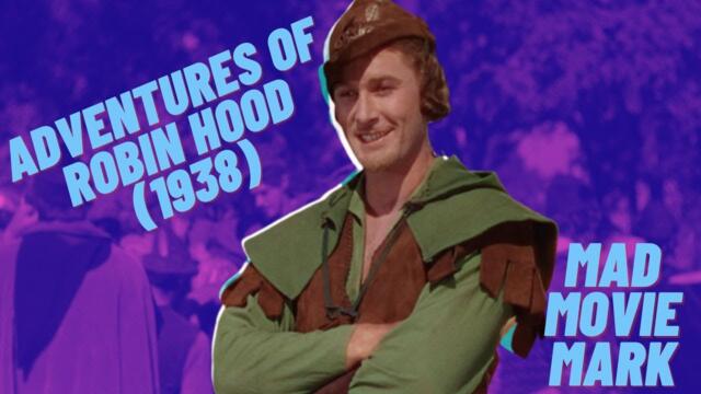 The Adventures of Robin Hood (1938) Review - Best Errol Flynn Movie Ever?