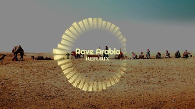 Rave Arabia - Refurix | Arabic Club song | Arabic Slap House