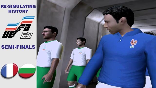 SEMI-FINALS (1/2) - FRANCE VS BULGARIA // UEFA EURO 1960 - RE-SIMULATING HISTORY (FIFA 07) #14