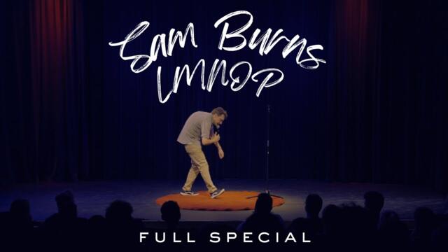 Sam Burns: LMNOP | FULL SPECIAL