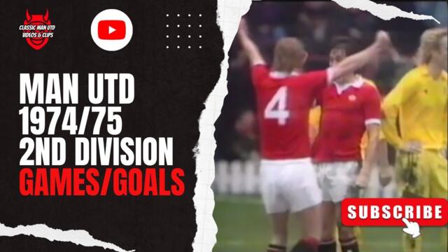 Man Utd 1974/75 2nd Division Games/Goals