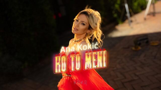 ANA KOKIC - KO TO MENI (OFFICIAL VIDEO)