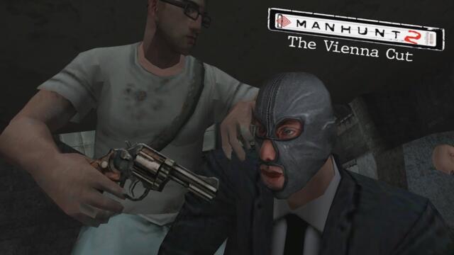 The Vienna Cut - Manhunt 2's Premier Passion Project