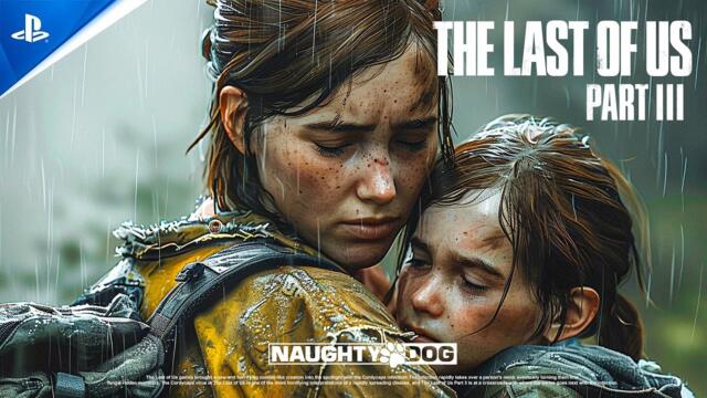 The Last of Us Part III™ - Everything We Know So Far...