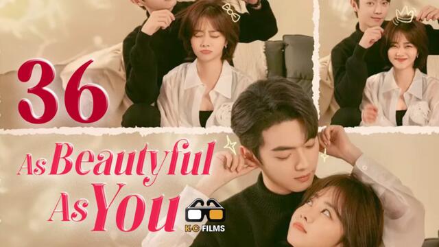 As Beautiful As You Episode 36 English Subtitle (2024) Chinese Romance