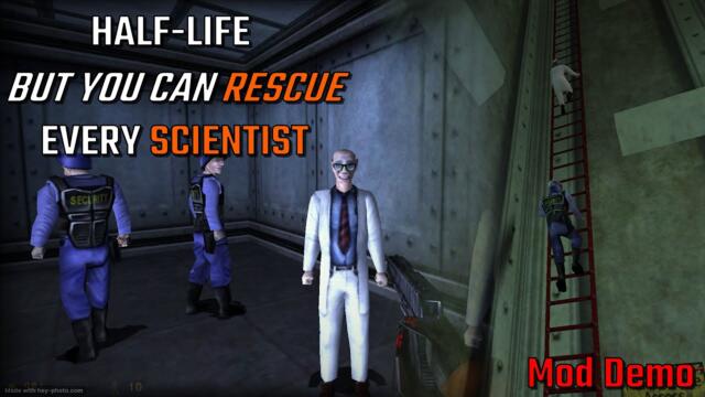 Half-Life: But You Can Rescue Every Scientist (Part 1)
