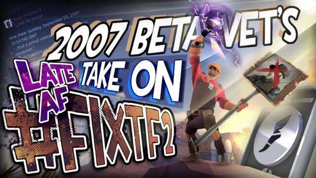 2007 Beta Vet's Take On #FixTF2