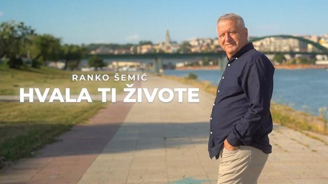 Ranko Šemić  - Hvala Ti Živote