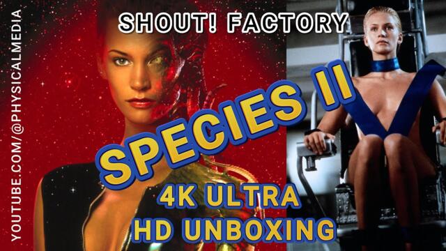 UNBOXING SPECIES II 2 #4kuhd @ShoutStudios Natasha Henstridge 4K ULTRA HD Sci-FI Horror