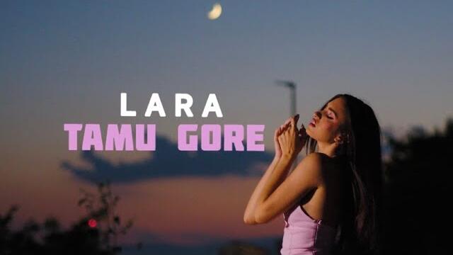 LARA - TAMU GORE (Official Video)