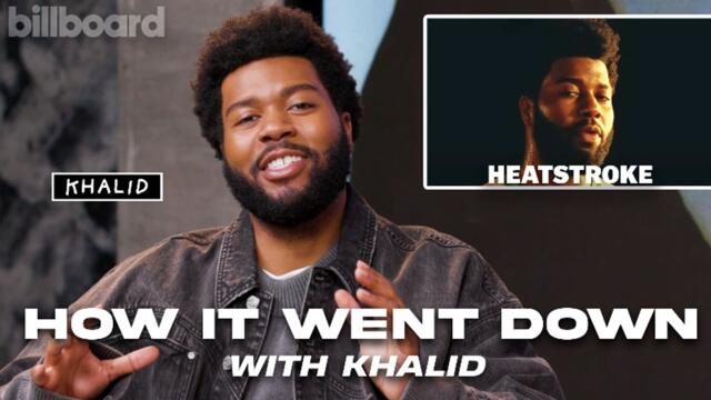 Khalid’s Fiery Vision For “Heatstroke” | How It Went Down | Billboard