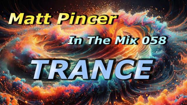 Matt Pincer - In The Mix 058 //  Uplifting Trance Classics