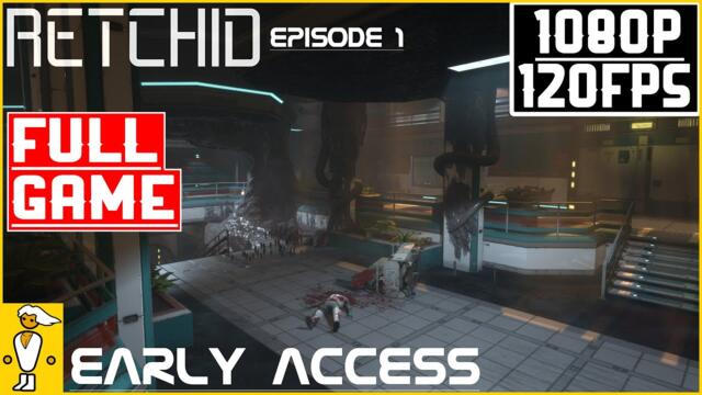 Retchid (Early Access) Episode 1 | PC | No Commentary | Mom: We have Doom 3 at home | 1080P120FPS