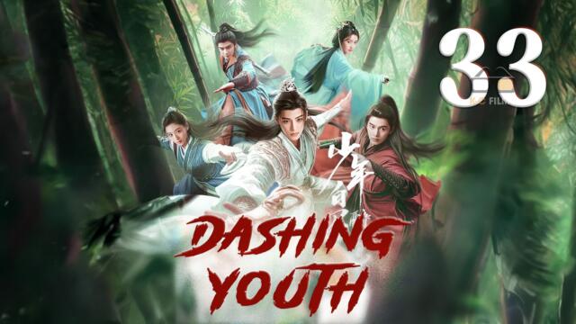 Dashing Youth (2024) Episode 33 Chinese Historical Drama