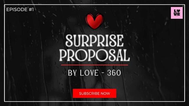 Love - 360: A Magical Proposal | Timeless Tales of Romance and Heart