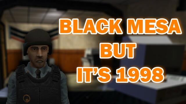 Black Mesa but it's running on Half-Life 1