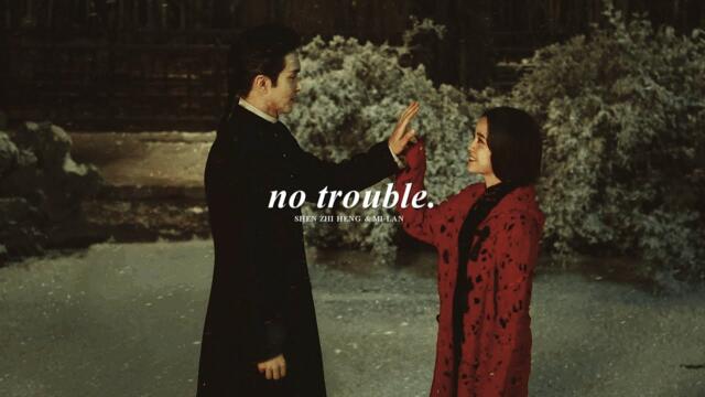 Shen Zhi Heng & Mi Lan » No Trouble. [Snow Fall +1x19]