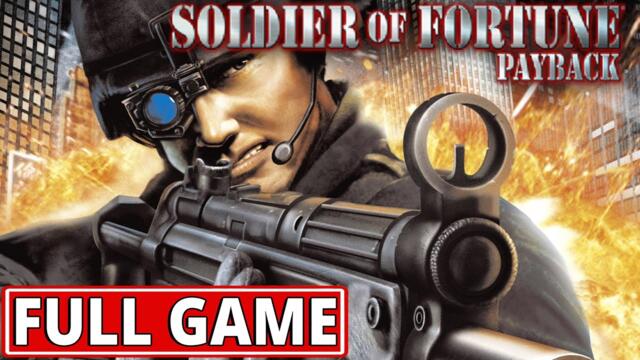 Soldier of Fortune: Payback - FULL GAME walkthrough | Longplay