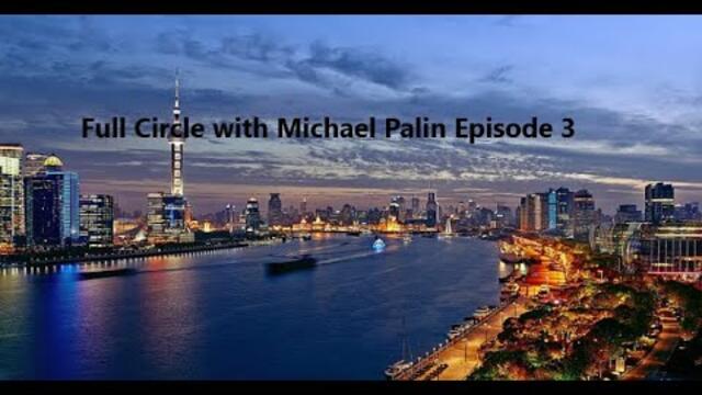 #traveldocumentary Full Circle with Michael Palin Episode 3