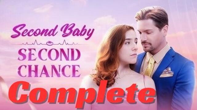 Second Baby Second Chance Full Movie Final