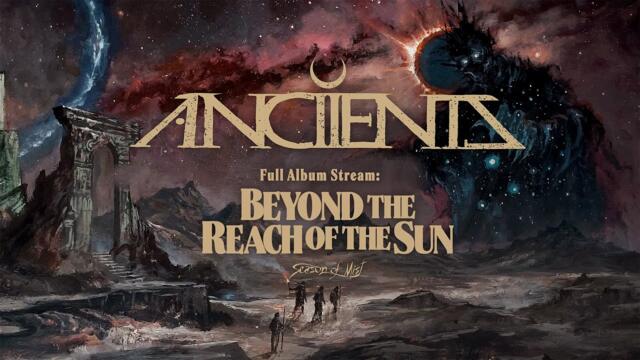 Anciients - "Beyond the Reach of the Sun" (Official Album Stream)