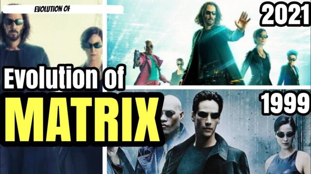 Evolution of Matrix | Resurrections 1999-2021