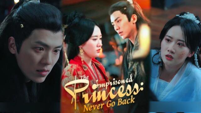 The Imprisoned Princess: Never To Back Full Drama Short
