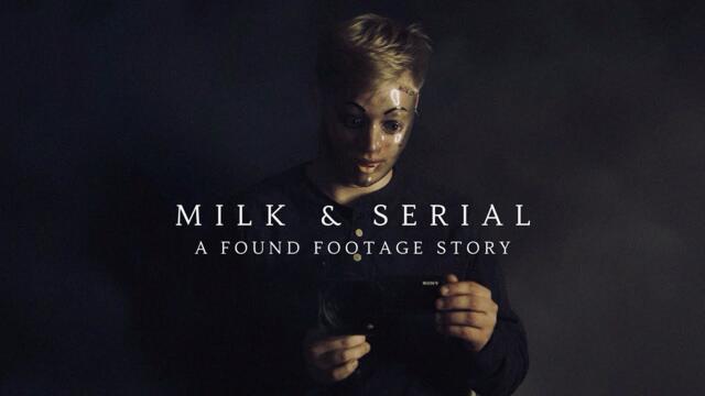 MILK & SERIAL (FOUND FOOTAGE HORROR FILM)