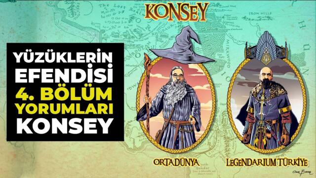 YÜZÜKLERİN EFENDİSİ 4. Bölüm Yorumları / Konsey