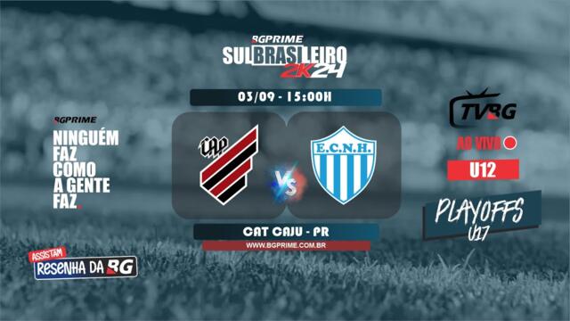 | AO VIVO | SULBRASILEIRO BGPRIME U17 |  ATLHETICO-PR X NOVO HAMBURGO  |  PLAYOFF