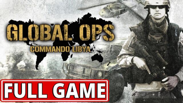 Global Ops: Commando Libya - FULL GAME walkthrough | Longplay