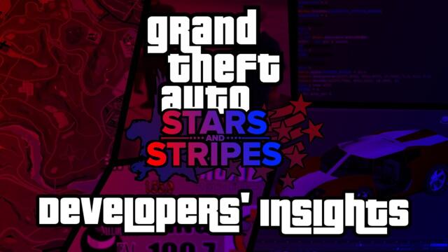 GTA Stars & Stripes - Developers' Insights