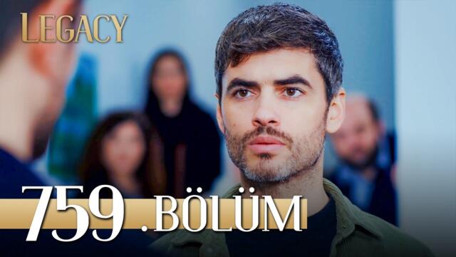 Emanet 759. Bölüm | Legacy Episode 759
