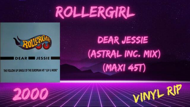 Rollergirl - Dear Jessie (Astral Inc Mix) (2000) (Maxi 45T)