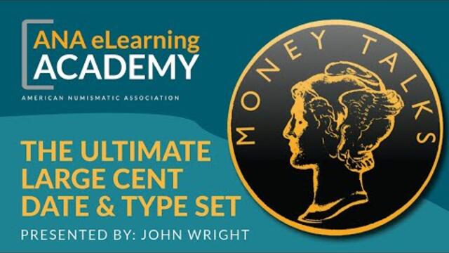 Money Talks - The Ultimate Large Cent Date & Type Set by John Wright