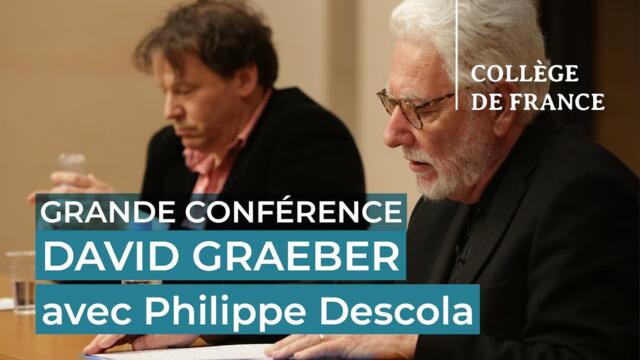 David Graeber, conversation avec Philippe Descola (VF)