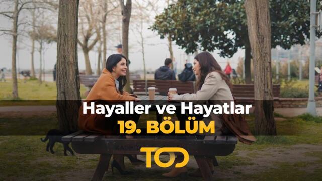 Hayaller ve Hayatlar 19. Bölüm - Güvenimizi Sarsanlar