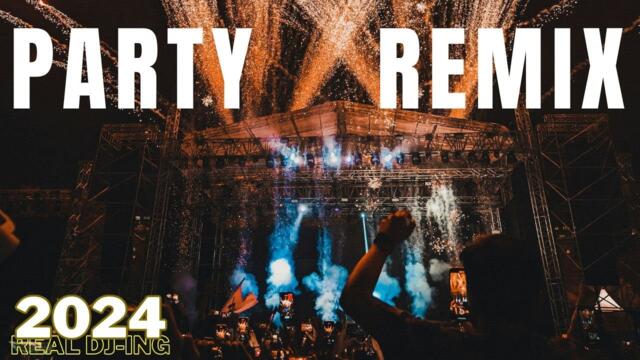 PARTY REMIX 2024 🎉 Mashups & Remixes Of Popular Songs 🎉 DJ Remix Club Music Dance Mix 🎧 Real DJ-ing