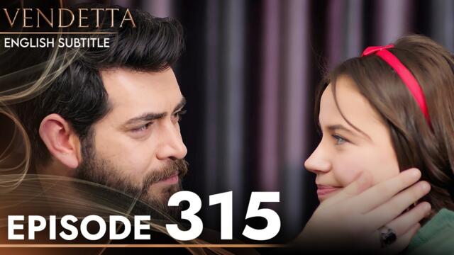 Vendetta Episode 315 | Kan Cicekleri (English Subtitles)