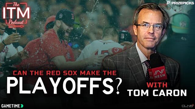 Do the Red Sox still have a chance? w/ Tom Caron | ITM Podcast