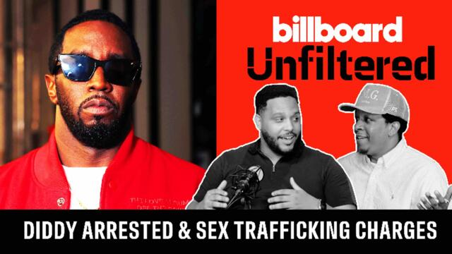 Reacting To Diddy’s Arrest & “Freak Offs”: What Happens Next? | Billboard Unfiltered