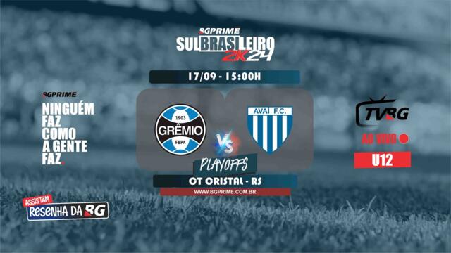 | AO VIVO | SULBRASILEIRO BGPRIME U12 |  GRÊMIO FBPA x AVAÍ F.C  |  PLAYOFFS