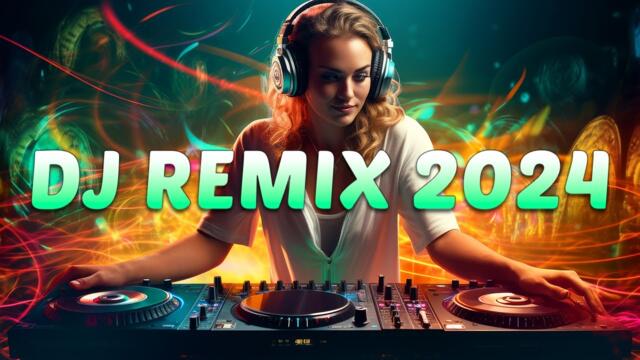 DJ REMIX 2024 - Mashups & Remixes of Popular Songs 2024 - DJ Disco Remix Club Music Songs Mix 2024