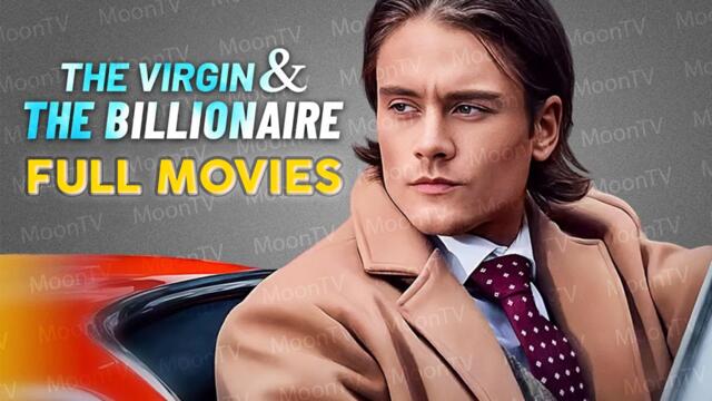 The Virgin And The Billionaire Full Movie | Short Drama