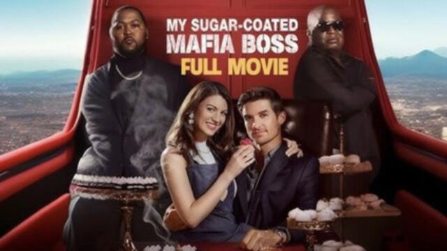 My Sugar Coated Mafia Boss Full Movie