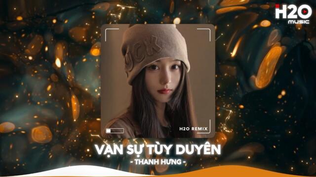 Vạn Sự Tùy Duyên Remix, Phía Xa Vời Có Anh Đang Chờ Đến Giữa Đường Thấy Em Hững Hờ🎼Nhạc Remix 2024
